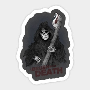 A Brush with Death Sticker